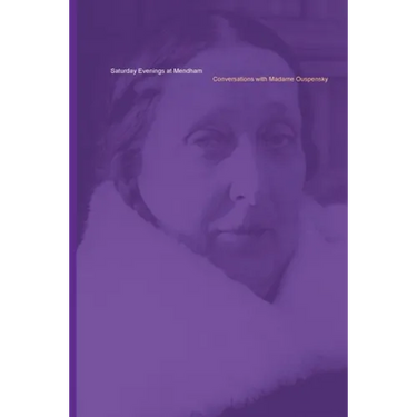 Saturday Evenings at Mendham: Conversations with Madame Ouspensky