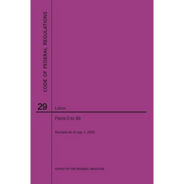 Code of Federal Regulations Title 29, Labor, Parts 0-99, 2020