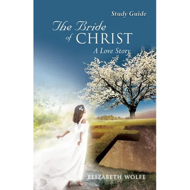 The Bride of Christ A Love Story Study Guide