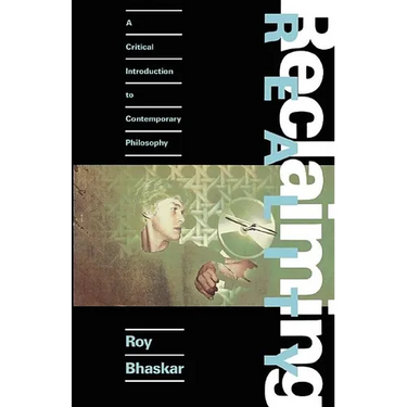 Reclaiming Reality: A Critical Approach to Contemporary Philosophy