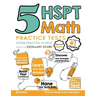 5 HSPT Math Practice Tests: Extra Practice to Help Achieve an Excellent Score