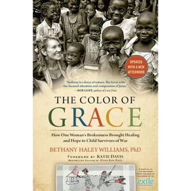 The Color of Grace: How One Woman's Brokenness Brought Healing and Hope to Child Survivors of War