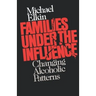 Families Under the Influence: Changing Alcoholic Patterns