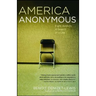 America Anonymous: Eight Addicts in Search of a Life