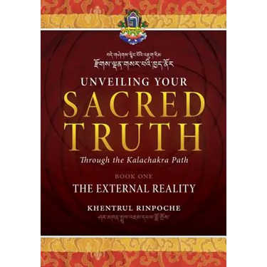 Unveiling Your Sacred Truth through the Kalachakra Path, Book One: The External Reality