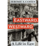 Eastward, Westward: A Life in Law