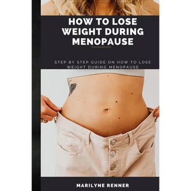 How to Lose Weight During Menopause: Step by step guide on how to lose weight during menopause.