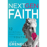 Next Gen Faith: 12 Spiritual Practices for Youth
