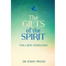 The Gifts of the Spirit for a New Generation