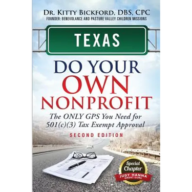 Texas Do Your Own Nonprofit: The Only GPS You Need For 501c3 Tax Exempt Approval