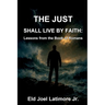 The Just Shall Live by Faith: Lessons from the Book of Romans