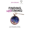 Finding His Timing: An Overcomer's Journey From Confusion to Clarity