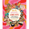 Cut, Paste Create: 1000 Images to Cut Out and Collage