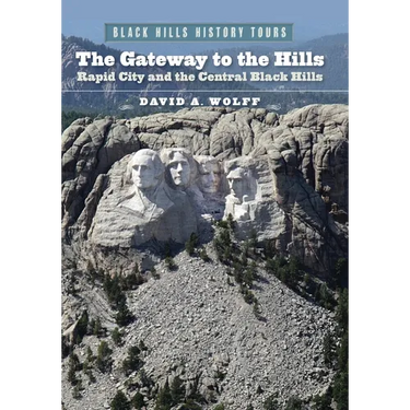 The Gateway to the Hills: Rapid City and the Central Black Hills