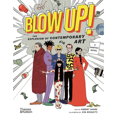 Blow Up!: The Explosion of Contemporary Art