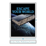 Escape Your World: Anthology of Award-winning Short Stories