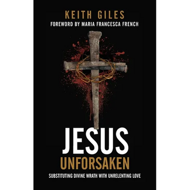 Jesus Unforsaken: Substituting Divine Wrath With Unrelenting Love