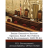 Senior Executive Service: Opinions About the Federal Work Environment: GGD-92-63