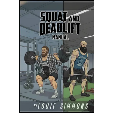 The Westside Barbell Squat and Deadlift Manual