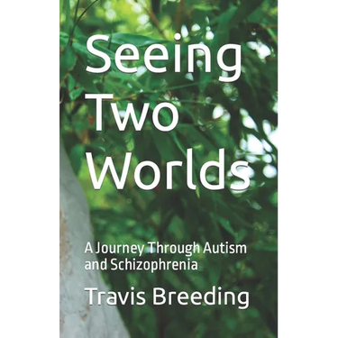 Seeing Two Worlds: A Journey Through Autism and Schizophrenia
