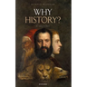 Why History?: A History