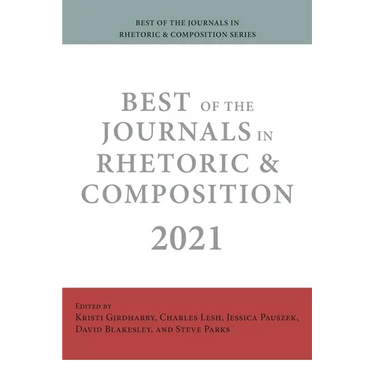 Best of the Journals in Rhetoric and Composition 2021