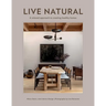 Live Natural: A Relaxed Approach to Creating Healthy Homes