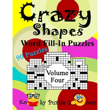 Crazy Shapes Word Fill-In Puzzles, Volume 4: 90 Puzzles