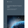 Investment Migration Programs 2020: The Definitive Comparison of the Leading Global Residence and Citizenship Programs