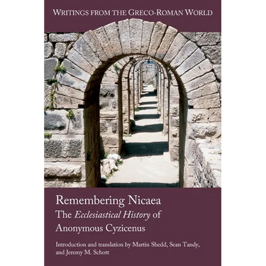 Remembering Nicaea: The Ecclesiastical History of Anonymous Cyzicenus