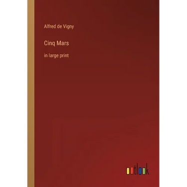 Cinq Mars: in large print