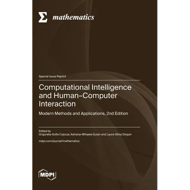 Computational Intelligence and Human-Computer Interaction: Modern Methods and Applications, 2nd Edition