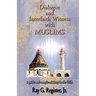 Dialogue and Interfaith Witness with Muslims