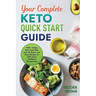 Your Complete Keto Quick Start Guide: With 14-Day Diet Meal Plan and 42 Quick and Easy Recipes to Melt Away Stubborn Pounds Fast