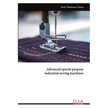 Advanced special purpose industrial sewing machines