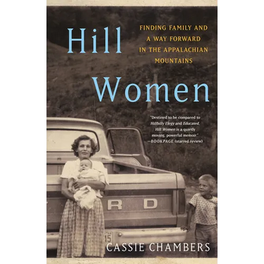 Hill Women: Finding Family and a Way Forward in the Appalachian Mountains