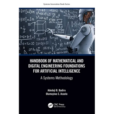 Handbook of Mathematical and Digital Engineering Foundations for Artificial Intelligence: A Systems Methodology
