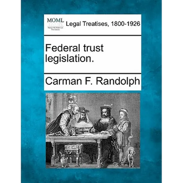 Federal Trust Legislation.