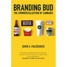 Branding Bud: The Commercialization of Cannabis
