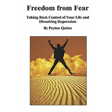 Freedom From Fear: Taking Back Control Of Your Life And Dissolving Depression
