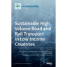Sustainable High Volume Road and Rail Transport in Low Income Countries