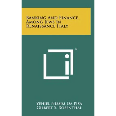 Banking And Finance Among Jews In Renaissance Italy