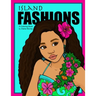 Island Fashions: A Fashion Coloring Book Featuring 24 Beautiful Women from the Pacific Islands