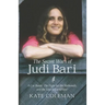 The Secret Wars of Judi Bari: A Car Bomb, the Fight for the Redwoods, and the End of Earth First