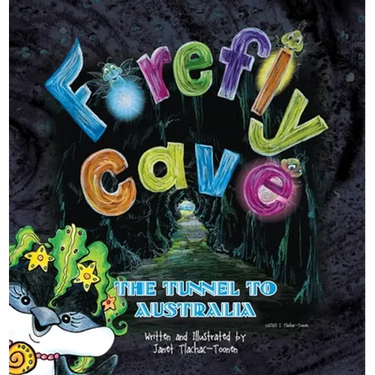 Firefly Cave The Tunnel to Australia