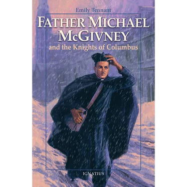 Father Michael McGivney and the Knights of Columbus