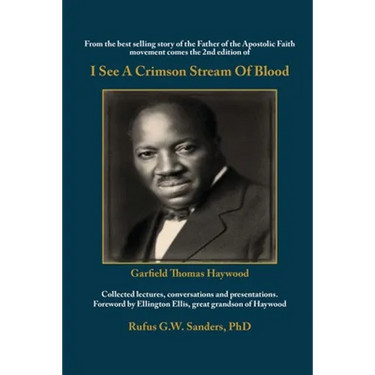 I See A Crimson Stream Of Blood: From the best selling story of the Father of the Apostolic Faith movement comes the 2nd edition of Collected lectures