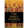 The Early Church: From Ignatius to Augustine (Easy to Read Layout)