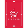 I Love You Because: A Red Fill in the Blank Book for Girlfriend, Boyfriend, Husband, or Wife - Anniversary, Engagement, Wedding, Valentine's Day, Pers