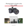 Photographer's Guide to the Sony a6400: Getting the Most from Sony's Advanced Mirrorless Camera
